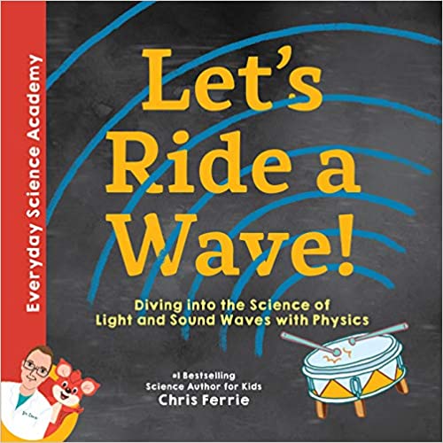 Let’s Ride a Wave!: Diving into the Science of Light and Sound Waves with Physics